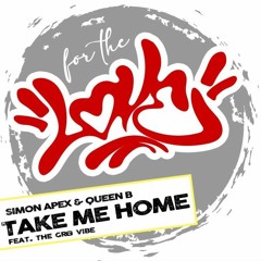 Simon Apex & Queen B Feat. The Gr8 Vibe - Take Me Home