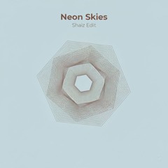 Neon Skies | Shaiz Edit