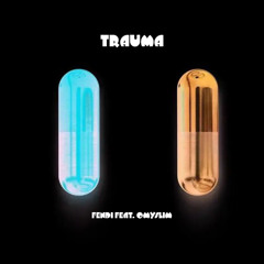 TRAUMA FEAT. OMYSLIM (PROD. OMYSLIM)