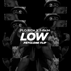Flo Rida - Low (ft. T - Pain) (Psyclone Flip)