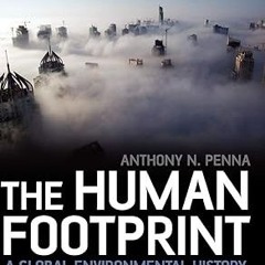 ✔PDF/✔READ The Human Footprint: A Global Environmental History