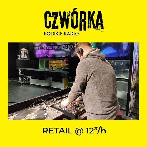Stream Retail @ Polskie Radio Czworka - 12"/h (21.01.2020) by Pure Sounds  Collective | Listen online for free on SoundCloud