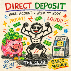Direct Deposit (Banjo Mashup)