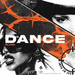 BLVZE - DANCE (SAY MY NAME)
