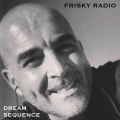 Dream Sequence - 2022 - Frisky Radio