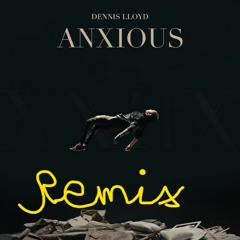 Anxious Remix