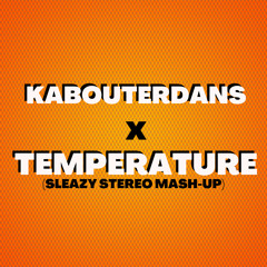 Kabouterdans X Temperature (Sleazy Stereo Mash-Up)[TikTok]