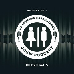 Jouw Podcast | EP1 | Musicals