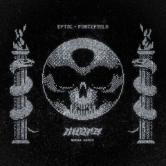 Eptic - Forcefield (Nuera Remix)