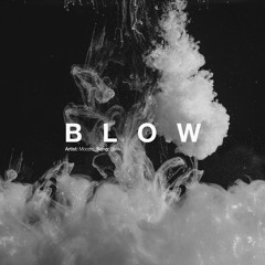 Bass House | Moozic - Blow