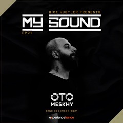Rick Hustler - My Sound Ep 021 (Oto Meskhy Guestmix)