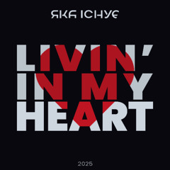 Livin' in my heart