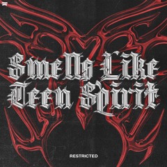 RESTRICTED - Smells Like Teen Spirit
