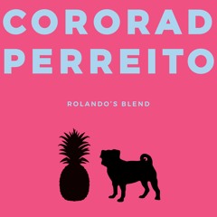 Mariah x Radical One - Perreito (Rolando's CoroRad Blend)