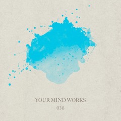 your Mind works - 038: Synth-Ambient