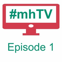 #mhTV episode 1 - An introduction to #mhTV and a discussion on kindness