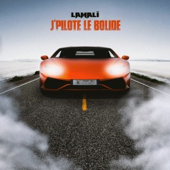 J'PILOTE LE BOLIDE - LAMALÏ