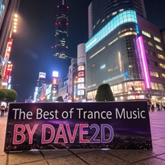 The best of trance music bY Dave2D 😍😍🇧🇷😍🇧🇷😍🇧🇷😍🇧🇷😍🇧🇷😍🇧🇷😍🇧🇷😍🇧🇷