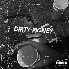 Lil Kobes - Dirty Money