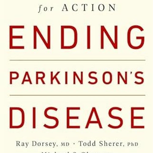 ☑️ VIEW PDF EBOOK EPUB KINDLE Ending Parkinson's Disease: A Prescription for Action by  Ray Dors