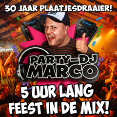 Party-DJ Marco - 30 Jaar Plaatjesdraaier (5 uur lang Feest in de Mix!)