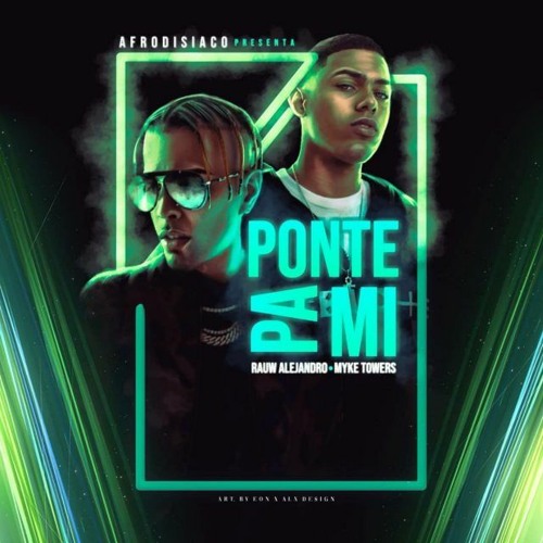 Rauw Alejandro Ft. Myke Towers - Ponte Pa' Mi
