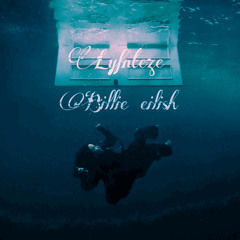 BILLIE EILISH-BITTERSUITE/LYFTNEZE REMIX