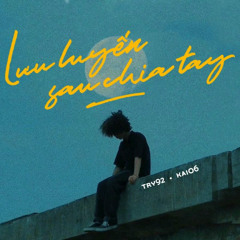 Lưu Luyến Sau Chia Tay