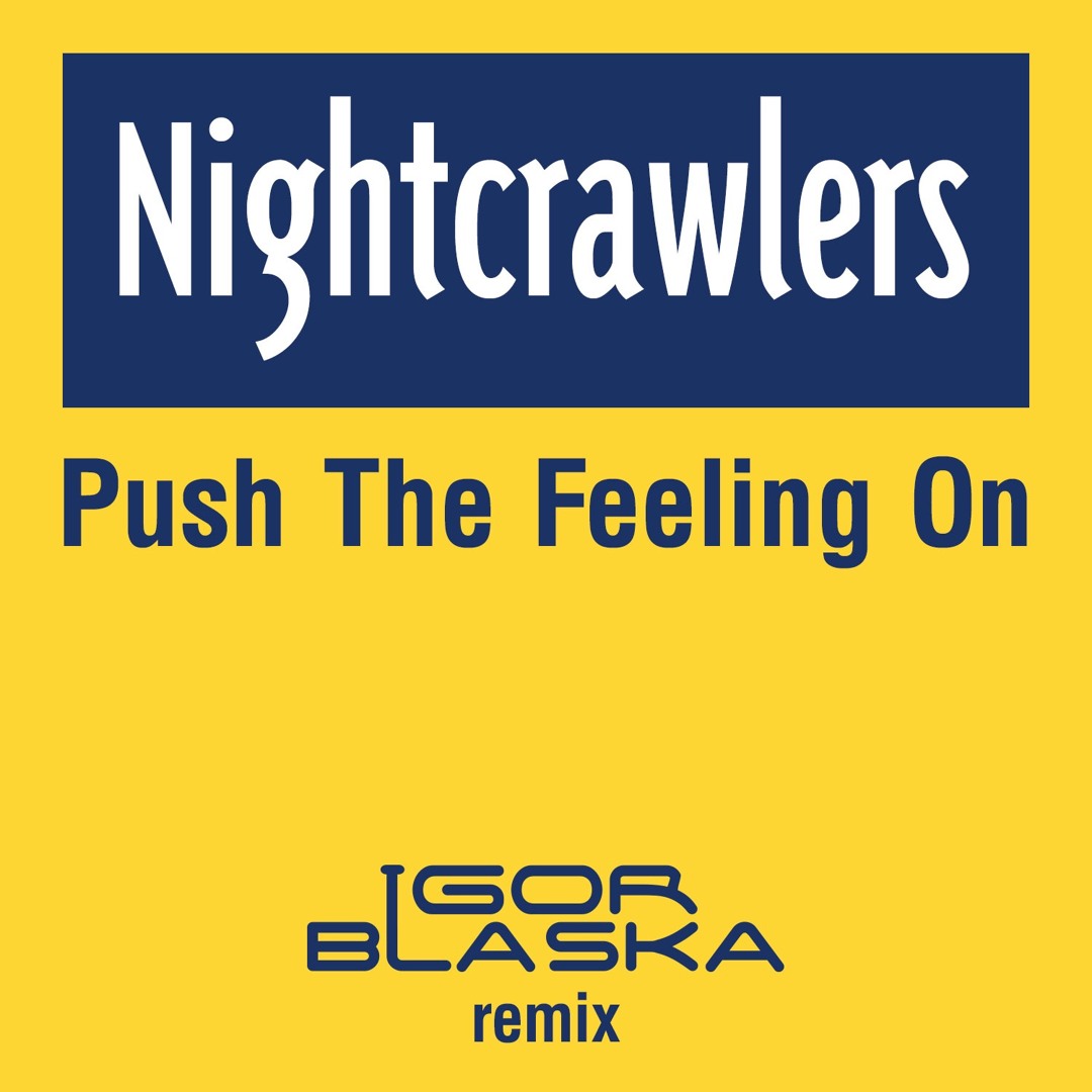 Nightcrawlers / Push The Feeling On