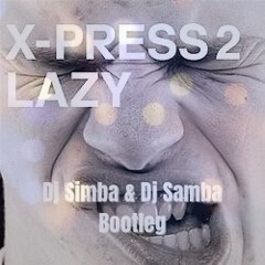 Lazy (Dj Simba & Dj Samba Bootleg) [Free DL]