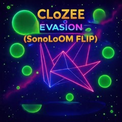 CloZee - Evasion (SoNoLoOM FLiP)