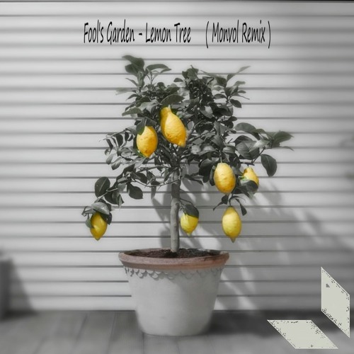 Stream Fool's Garden - Lemon Tree ( Monvol Remix ) Free Download WAV by  MONVOL | Listen online for free on SoundCloud