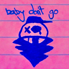 baby don't go (prod. brycejustusx)