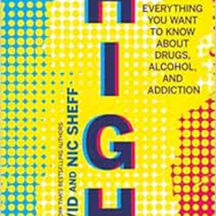 [Read] EBOOK 📚 High: Everything You Want to Know About Drugs, Alcohol, and Addiction