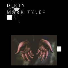 Dirty