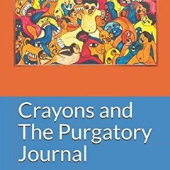 [ACCESS] EBOOK 🧡 Crayons and The Purgatory Journal: A Childhood Memoir by  Gina Yvon