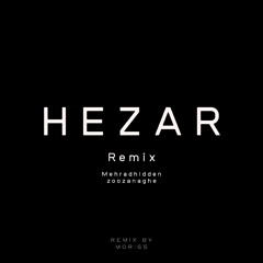 Hezar   _ Mehradhidden_Hezar Remix by Moriss.mp3