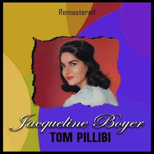 Stream Tom Pillibi (Remastered) by Jacqueline Boyer Listen online for