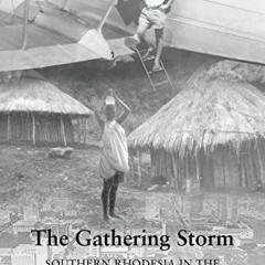 🖍️ READ [EBOOK EPUB KINDLE PDF] The Gathering Storm: Southern Rhodesia in the 1950s before Zimb