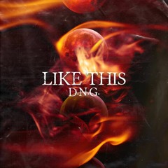 D.N.G. - Like This (Original Mix)
