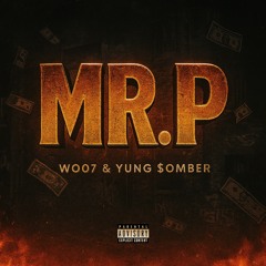 W007 | Mr. P | Feat. Yung $xmber