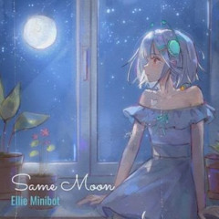 Same Moon (Unofficial Ellie Minibot and Neuro-sama Duet)