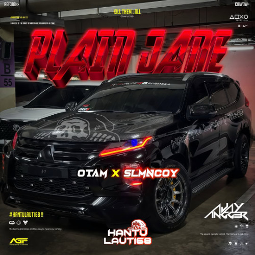 PLAIN JANE - ( Ajay Angger X OTAM X SLMNCOY ) #HANTULAUT168