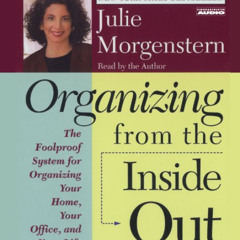 [Access] KINDLE 📬 Organizing From The Inside Out: The Foolproof System For Organizin