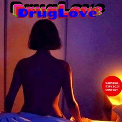 DrugLove (unreleased)