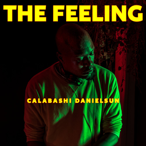 The Feeling: Ep 10 - Calabashi Danielsun