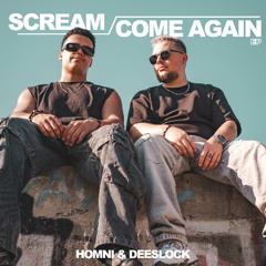 COME AGAIN - HOMNI & DEESLOCK