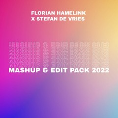 FLORIAN HAMELINK X STEFAN DE VRIES - MASHUP & EDIT PACK 2022 (DOWNLOAD LINK IN BIO)