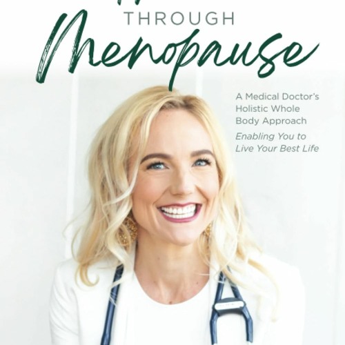 Stream Read^^ ⚡ Thrive Through Menopause A Medical Doctor's Holistic Whole Body Approach