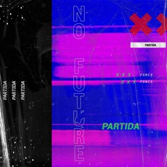 PARTIDA - No Future (Extended)